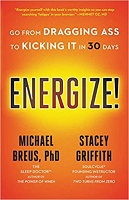 Energize!: Go from Dragging Ass to Kicking It in 30 Days