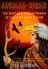 Animal-Speak: The Spiritual & Magical Powers of Creatures Great & Small